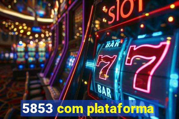 5853 com plataforma